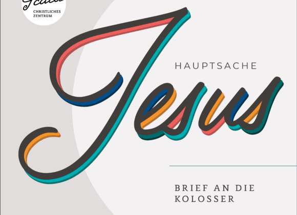 Kolosserbrief – Hauptsache Jesus – Das Christuslied
